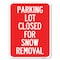 Signmission Parking Lot Closed for Snow Removal Heavy-Gauge Alum Rust Proof Parking, 18" x 24", A-1824-23434 A-1824-23434 - alternate 1